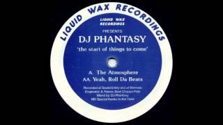 DJ Phantasy - Yeah, Roll Da Beats (Liquid Wax Recordings - HAN 24) 1993