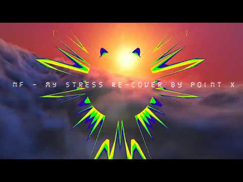 NF -My Stress (Re-Cover by Point X)