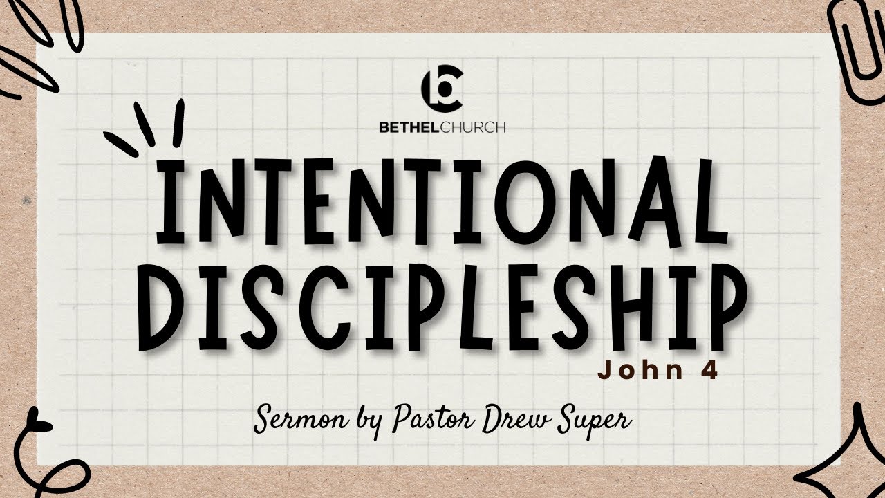 "Intentional Discipleship" with Pastor Drew
