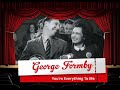 George Formby - You're Everything To Me
