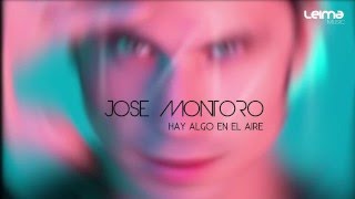 Jose Montoro - Hay Algo en el Aire (Remixes)