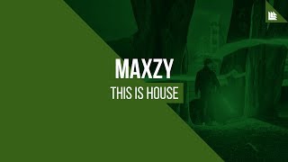 MAXZY - This Is House [FREE DOWNLOAD]