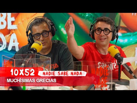 NADIE SABE NADA 10x52 | Muchísimas Grecias
