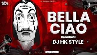 Bella Ciao (Marathi Style) DJ HK STYLE  Bella Ciao