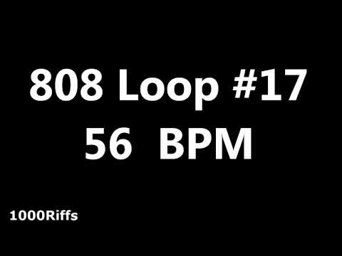 808 Loop Beat # 17 : 56 BPM : Beats Per Minute