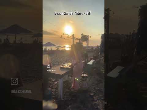Sunset Beach Vibes — Canggu Bali (DJ Charul)