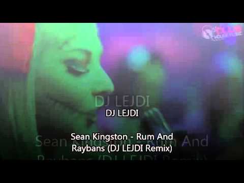 Sean Kingston - Rum And Raybans (DJ LEJDI  Remix)