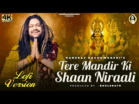 Tere Mandir Ki Shaan Niraali (Lofi Version) Hansraj Raghuwanshi | Navratri Special Bhajan 2024