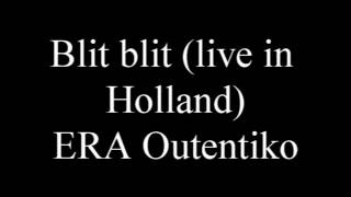 Blit blit live in Holland - ERA Outentiko (1998)