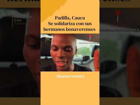 Padilla, Cauca, se solidariza con sus hermanos bonaverenses.