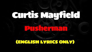 Curtis Mayfield - Pusherman (ENGLISH LYRICS ONLY) #curtismayfield #pusherman #lyricsvideo