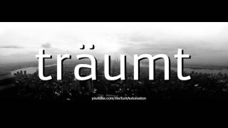How to Pronounce träumt in German
