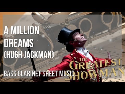 Bass Clarinet Sheet Music: How to play A Million Dreams by Hugh Jackman