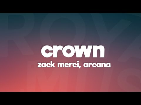 Zack Merci, Arcana - Crown (Lyrics) [7clouds Release]