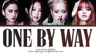 Download lagu [DEMO] BLACKPINK One By Way Lyrics (Color Coded Lyrics ) mp3