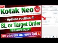 Kotak Neo App Me SL Or Target Kaise Lagaye Live Option Trading How To Add SL Or Target In Kotak