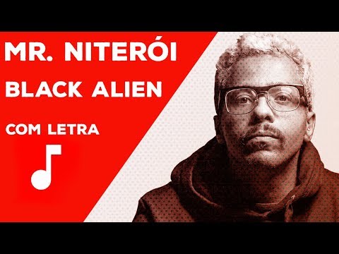 Black Alien - Mister Niterói (com letra)