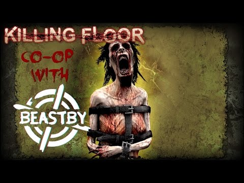 Killing Floor Collab With Beastby - THEY'RE ALL NAKED!