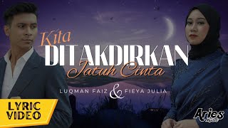 Download lagu Fieya Julia & Luqman Faiz - Kita Ditakdirkan Jatuh Cinta mp3