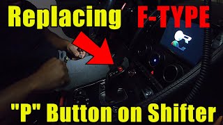 PARK BUTTON REPLACEMENT ON JAGUAR F TYPE SHIFTER.
