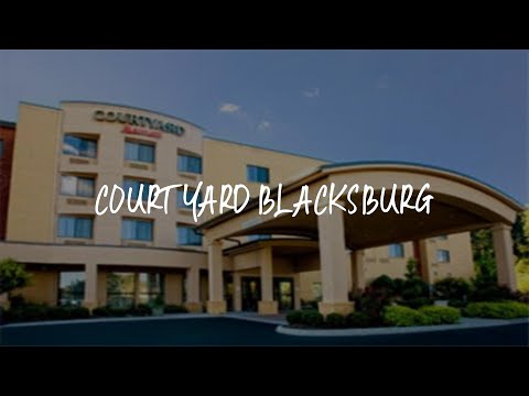 Courtyard Blacksburg Review - Blacksburg , United States of America
