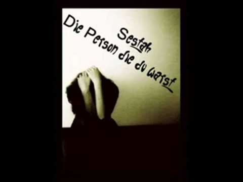 Sestah   Die Person die du warst