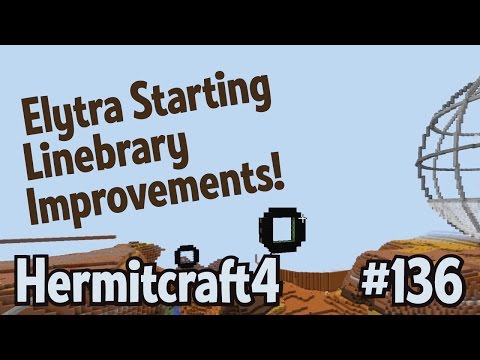 Elytra Starting Linebrary Improvements! — Hermitcraft 4 ep 136