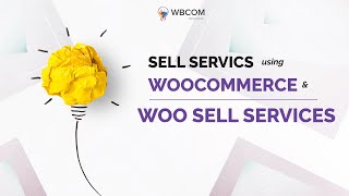 Woo Sell Services - Introduction - WordPress WooCommerce to Create Online Service Website