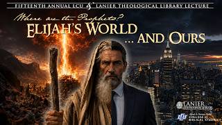 Thumbnail image for Dr. John Monson's talk, Where are the Prophets? Elijah's World and Ours