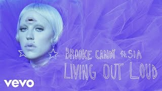 Brooke Candy - Living Out Loud (YALL Remix) [Audio] ft. Sia