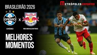 Grêmio 1 x 1 Red Bull Bragantino  | Melhores Momentos | Brasileirão 2026
