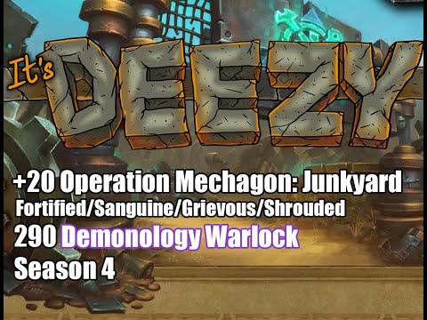 S4 +20 Operation: MECHAGON-Junkyard Demonology Warlock Mythic+ Fortified/Sanguine/Grievous/Shrouded