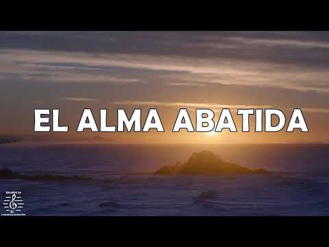EL ALMA ABATIDA ( Harpa Cristã 193 - Letra em Espanhol )
