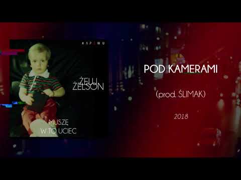 Żelu Żelson -  Pod kamerami (prod. Ślimak)