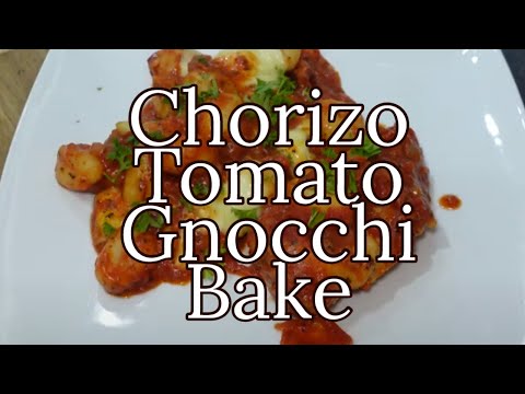 Chorizo || Tomato || Gnocchi Bake