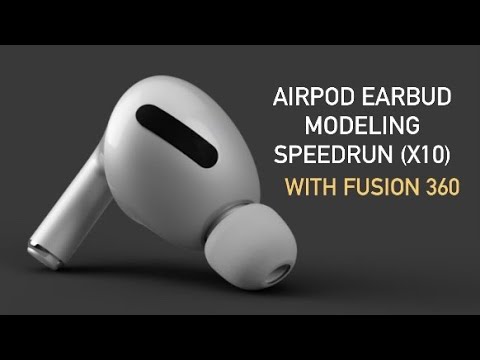 AirPod Earbud CAD Modeling with Fusion 360 (Recorded 24/Jul/2020)