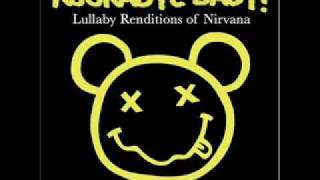 Nirvana Smells Like Teen Spirit Rockabye Baby!