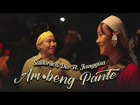 Am•beng Pante || Official Music Video || Saldorik S Dio feat Janggisa || James Libang & Sita Samnam