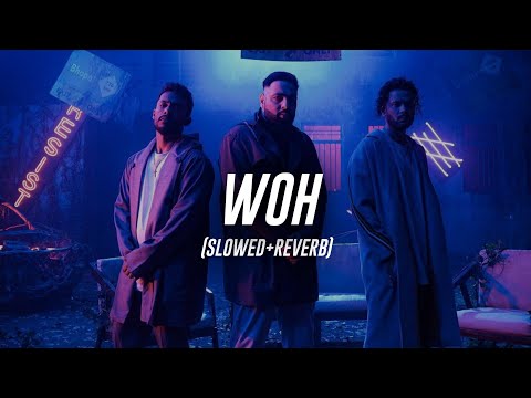 Ikka, Dino James & Badshah - Woh (Slowed+Reverb)