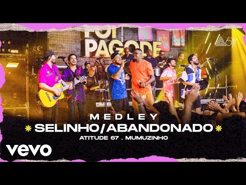 Atitude 67, Mumuzinho - Selinho / Abandonado (Ao Vivo No Rio De Janeiro / 2022)