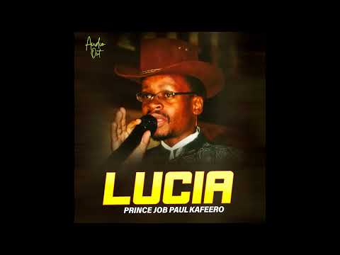 Lucia - Prince Job Paul Kafeero (Official Audio)