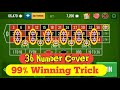 36 Numbers Cover Roulette 99 Winning Trick Roulette Strategy To Win Roulette Tricks