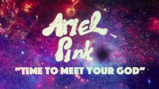 ARIEL PINK // TIME TO MEET YOUR GOD// MUSIC VIDEO