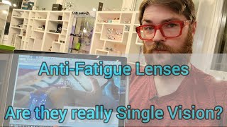 Anti-Fatigue Lenses, Are They Just Lipstick On A Progressive Essilor Eyezen, Zeiss Digital, et al.