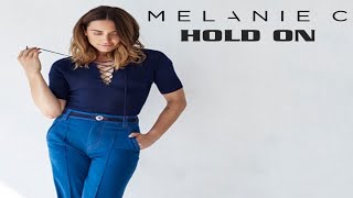 Melanie C - Hold On (feat Alex Francis)