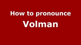 How to pronounce Volman