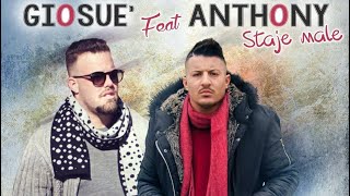 Giosuè Feat Anthony - Staje Male | 2017 