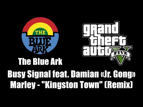 GTA V (GTA 5) - The Blue Ark | Busy Signal feat. Damian "Jr. Gong" Marley - "Kingston Town" (Remix)