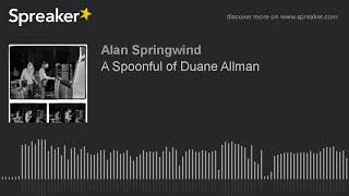 A Spoonful of Duane Allman