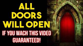 IT WORKS IN 3 MINUTES! ALL DOORS WILL OPEN IF YOU WATCH THIS VIDEO AT 3AM!
